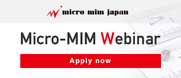 Application form for the 1st Webinar'What is μ-MIM®?'by Micro MIM Japan Holdings